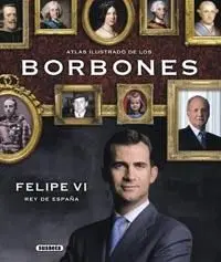 Atlas Ilustrado de los Borbones