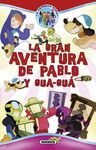 LA PATRULLA ZOMBI. 5: LA GRAN AVENTURA DE PABLO Y GUA-GUÁ