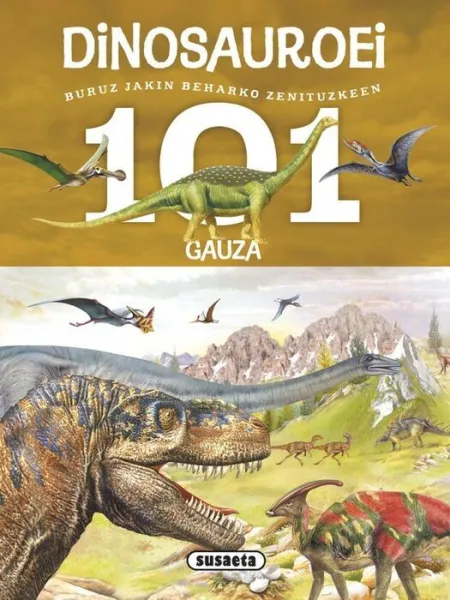 101 Gauza Buruz Jakin Beharko Zenituzkeen Dinosauroei