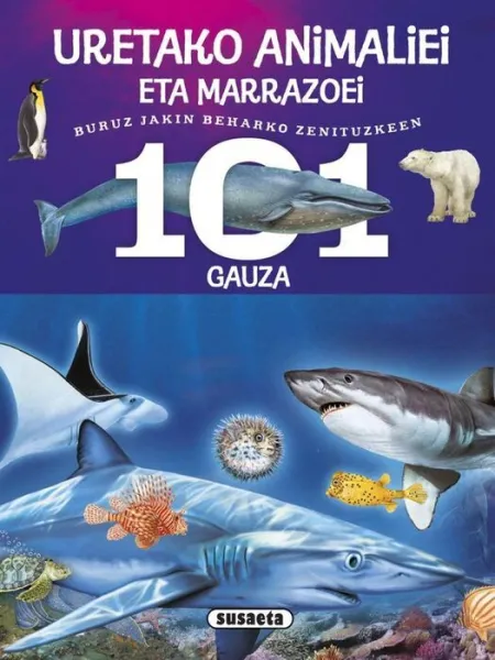 101 Gauza Buruz Jakin Beharko Zenituzkeen Uretako Animaliei Eta Marrazoei