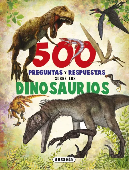 500 Preguntas y Respuestas Sobre los Dinosaurios