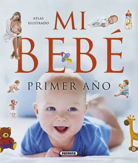 Atlas Ilustrado. Mi Bebé, Primer Año