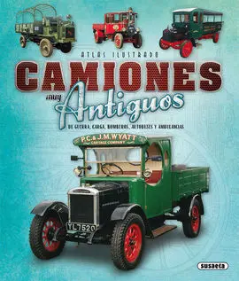 Atlas Ilustrado Camiones Muy Antiguos de Guerra, Carga, Bomberos, Autobuses y a