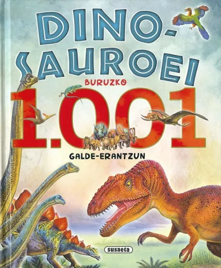 Dinosauroei Buruzko 1. 001 Galde-Erantzun