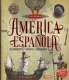 AMÉRICA ESPAÑOLA. DESCUBRIMIENTO, CONQUISTA Y ASENTAMIENTO