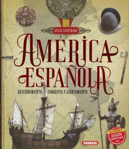 América Española. Descubrimiento, Conquista y Asentamiento