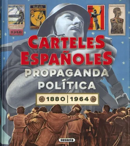 Carteles Españoles. Propaganda Política 2880-1964