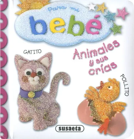 Para mi Bebé : Animales y Sus Crías