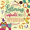 LETTERING INFANTIL FACIL/DIVERTIDO