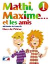 MATHI, MAXIME. . . ET LES AMIS I.