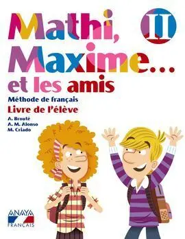 Mathi, Maxime... Et les Amis - 4º Ed. Prim. - Livre Ii