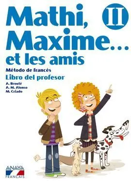 Mathi, Maxime... Et les Amis Ii. Matériel Pour le Professeur.