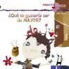¿Qué te Gustaría Ser de Mayor?