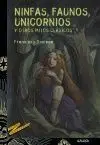 Ninfas, Faunos, Unicornios y Otros Mitos Clásicos