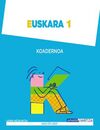 EUSKARA 1. KOADERNOA.