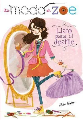 La Moda de Zoe. 1: Listo para el Desfile