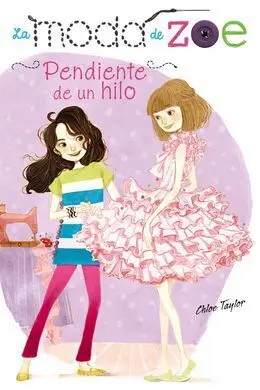 La Moda de Zoe. 2: Pendiente de un Hilo