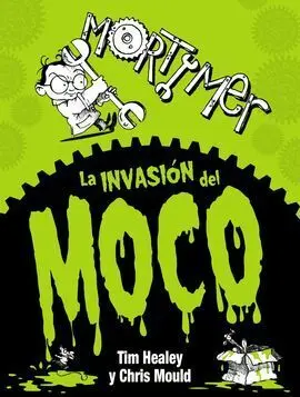 Mortimer. La Invasión del Moco
