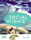 SOCIAL SCIENCE 3 - IN FOCUS