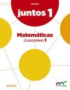 APRENDER ES CRECER JUNTOS - 1º ED. PRIM. - CUADERNO DE MATEMÁTICAS 1