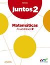 APRENDER ES CRECER JUNTOS - 2º ED. PRIM. - CUADERNO DE MATEMÁTICAS 2.