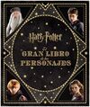 EL GRAN LIBRO DE LOS PERSONAJES DE HARRY POTTER