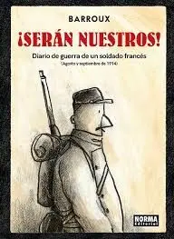 ¡Serán Nuestros! Diario de Guerra de un Soldado Francés