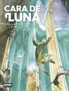 CARA DE LUNA. EDICIÓN INTEGRAL