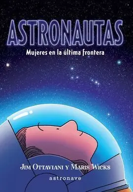 Astronautas : Mujeres en la Ultima Frontera