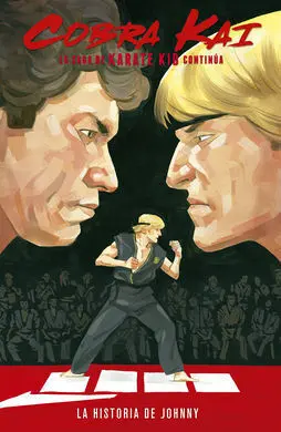 Cobra Kai: la Saga de Karate Kid Continúa. La Historia de Johnny