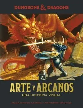 Dungeons & Dragons : Arte y Arcanos. Una Historia Visual