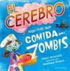 EL CEREBRO. ALGO MAS QUE COMIDA PARA ZOMBIS