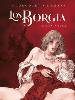 Los Borgia. Edición Integral. Nueva Edicion