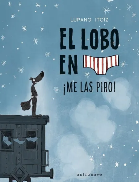 El Lobo en Calzoncillos, 7. ¡Me las Piro!
