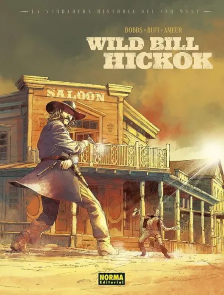 La Verdadera Historia del Far West. Wild Bill Hiko