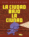 CIUDAD BAJO LA CIUDAD
