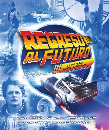 Regreso Al Futuro: la Historia Visual Definitiva -