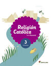 RELIGION CATOLICA - 3º ED. PRIM. - SERIE MANANTIAL