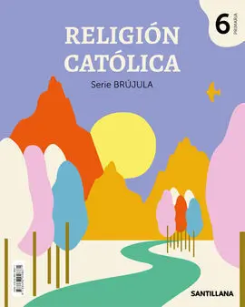 Religion Catolica Serie Brujula 6 Primaria
