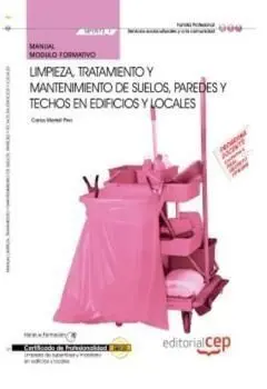Manual Limpieza, Tratamiento y Mantenimiento de Suelos, Paredes y Techos en Edif