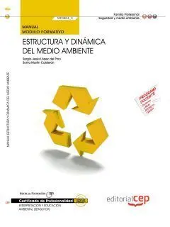 Manual Estructura y Dinámica del Medio Ambiente (Mf0804_3). Certificados de Prof