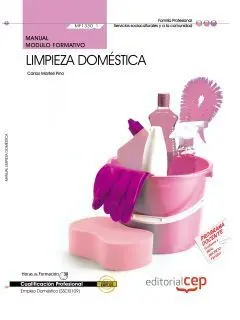 Manual Limpieza Doméstica (Mf1330_1). Certificados de Profesionalidad. Empleo Do