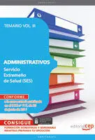 Administrativos del Servicio Extremeño de Salud (Ses). Temario Vol. Iii