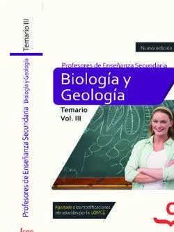 Cuerpo de Profesores de Enseñanza Secundaria. Biología y Geología. Temario Vol.