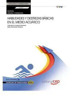 Manual Habilidades y Destrezas Básicas en el Medio Acuático (Uf0907:Transversal)