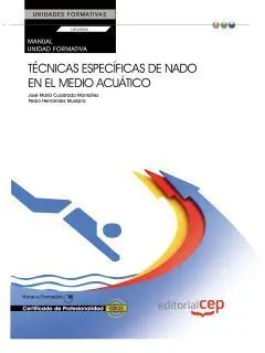 Manual Técnicas Específicas de Nado en el Medio Acuático (Uf0908: Transversal).