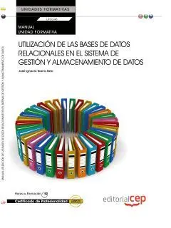 Uf0348 - Utilización de las Bases de Datos Relacionales en el Sistema de Gestión y. Manual