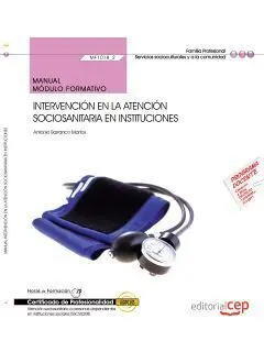 Manual. Intervención en la Atención Sociosanitaria en Instituciones (Mf1018_2).