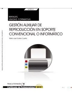 Uf0514 - Manual. Gestión Auxiliar de Reproducción en Soporte Convencional o Informático