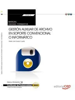 Uf0513 - Manual. Gestión Auxiliar de Archivo en Soporte Convencional o Informático (Uf051